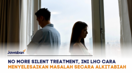 No More Silent Treatment, Ini Lho Cara Menyelesaikan Masalah Sama Pasangan yang Alkitabiah