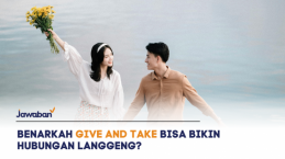 Katanya Give and Take Bikin Hubungan Sehat dan Langgeng, Benarkah?