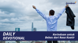 Kerinduan untuk Bebas dari Rasa Kuatir