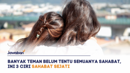 Banyak Teman Belum Tentu Semuanya Sahabat, Ini 3 Ciri Sahabat Sejati yang Perlu Kamu Cek