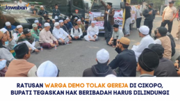 Ratusan Warga Demo Tolak Gereja di Cikopo, Bupati Tegaskan Hak Beribadah Harus Dilindungi