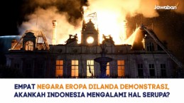 Empat Negara Eropa Dilanda Demonstrasi, Akankah Indonesia Mengalami Hal Serupa?