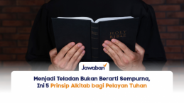 Menjadi Teladan Bukan Berarti Sempurna, Ini 5 Prinsip Alkitab bagi Pelayan Tuhan
