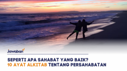 Seperti Apa Sahabat yang Baik? Ini 10 Ayat Alkitab tentang Persahabatan