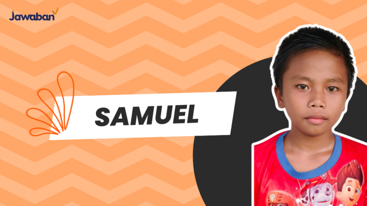 Samuel Mampu Mengalahkan Rasa Takutnya Sebab Ia Percaya Pada Tuhan