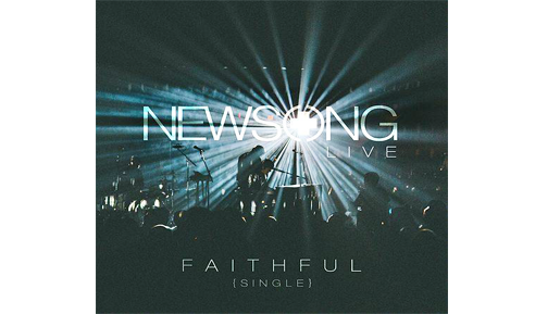 Faithful, Mazmur Pujian NewSong yang Bersemangat