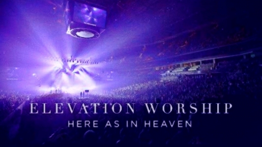 Lewat ‘Here As In Heaven’, Elevation Worship Hadirkan Kerajaan Allah