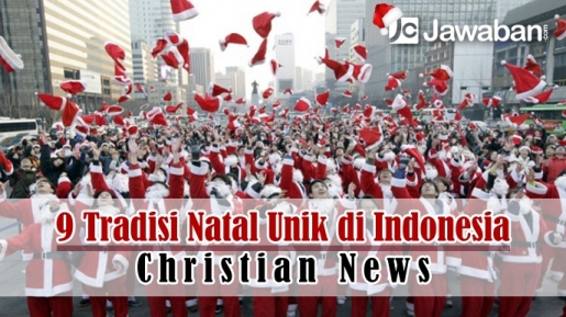 Rayakan Natal Dengan Cara Berbeda, Berikut 9 Tradisi Natal Unik di Indonesia (Part 1)