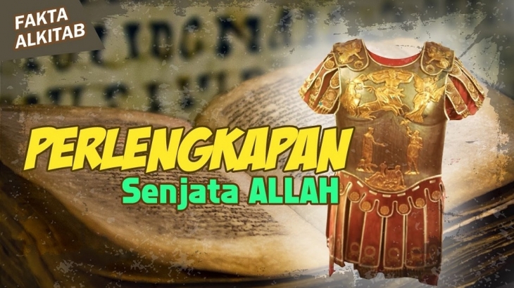 #FaktaAlkitab : Mengenal dan Cara Menggunakan Perlengkapan Senjata Allah