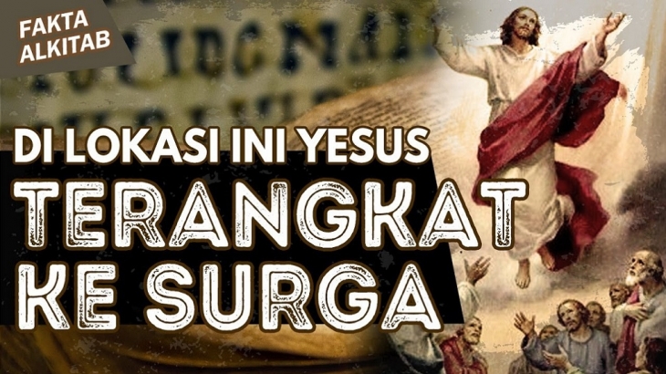 #FaktaAlkitab: Terbongkar! Rupanya Lokasi Ini Jadi Tempat Yesus Naik Ke Surga