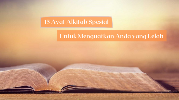 15 Ayat Alkitab Spesial Buat Anda yang Hari Ini Lagi Lelah
