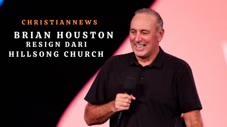 Brian Houston Secara Resmi Mengundurkan Diri Jadi Gembala Hillsong Church