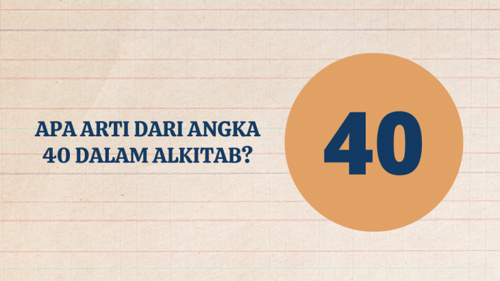 Apa Arti Dari Angka 40 di Dalam Alkitab?