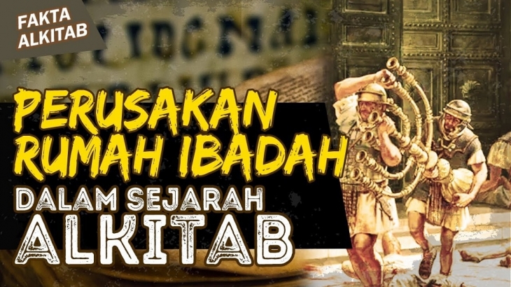 Perusakan Rumah Ibadah yang Pernah Terjadi Dalam Alkitab