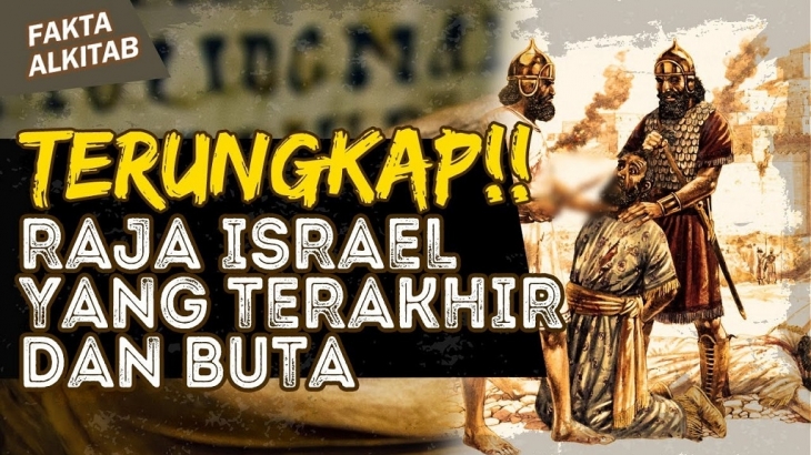 Kisah Tragis Hidup Raja Terakhir Israel yang Matanya Dibutakan