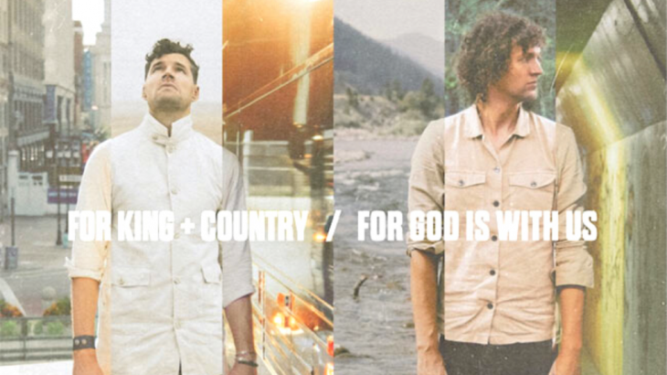 For KING & COUNTRY Rilis Lagu Berjudul ‘For God Is With Us’, Puncaki Tangga Lagu Lho!