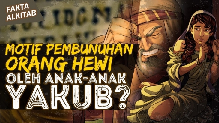 Ini Motif Pembunuhan Orang Hewi Oleh Anak-anak Yakub