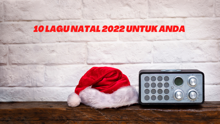 10 Lagu Natal Terbaik 2022 Untuk Meriahkan Liburan Anda