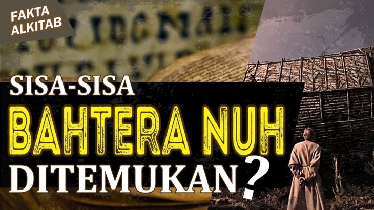 Fakta Alkitab : Membongkar Misteri Dibalik Pembuatan Bahtera Nuh dan Datangnya Air Bah