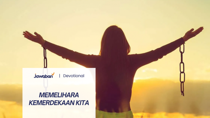 Memelihara Kemerdekaan Kita