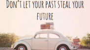 Your Past Is Not Your Future