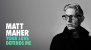 Matt Maher Deklarasikan Tuhan Adalah Benteng Pertahanan dalam Lagu ‘Your Love Depends Me’