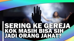 #KataAlkitab: Rajin Ke Gereja Tapi Kok Jahat, Kenapa Ya?