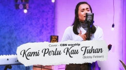 #CBNWorship: Kami Perlukan Kau Tuhan