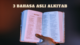 Ternyata Alkitab Punya 3 Bahasa Asli Lho, Yuk Temukan di Sini
