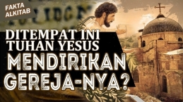 Di Tempat Ini Tuhan Yesus Mendirikan Gereja-Nya yang Pertama?