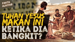 Salah Satu Makanan Favorit di Alkitab Ini yang Yesus Makan Setelah Bangkit Dari Kematian