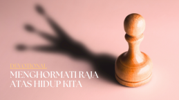 Menghormati Raja Atas Hidup Kita