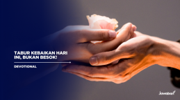 Tabur Kebaikan Hari Ini, Bukan Besok!