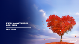 Kasih yang Tumbuh Dari Iman