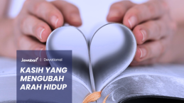 Kasih yang Mengubah Arah Hidup