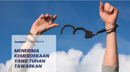 Menerima Kemerdekaan yang Tuhan Tawarkan