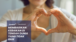 Membagikan Kebaikan di Tengah Dunia yang Tidak Baik