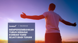Mempersembahkan Tubuh Sebagai Korban yang Sejati Bagi Tuhan