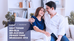 Saat Tuhan Bekerja Melalui Dua Pribadi yang Mengasihi-Nya