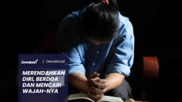 Merendahkan Diri, Berdoa dan Mencari Wajah-Nya