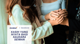 Kasih yang Nyata Bagi Saudara Seiman