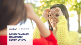 Mendatangkan Damai Bagi Semua Orang
