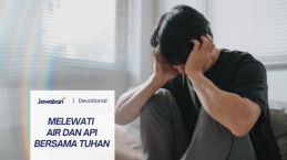 Melewati Banjir dan Api Bersama Tuhan