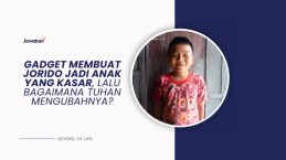 Gadget Membuat Jorido Jadi Anak yang Kasar, Lalu Bagaimana Tuhan Mengubahnya?