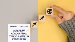Masalah Adalah Anak Tangga Menuju Kebesaran