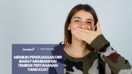 Memiliki Penguasaan Diri Ibarat Membangun Tembok Pertahanan yang Kuat