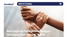 Berintegritas Karena Membangun Hubungan Erat Dengan Tuhan