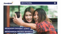Mengasihi Sahabat Lewat Menghargai Proses Imannya