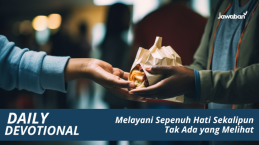 Melayani Sepenuh Hati Sekalipun Tak Ada yang Melihat