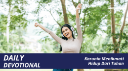 Karunia Menikmati Hidup Dari Tuhan